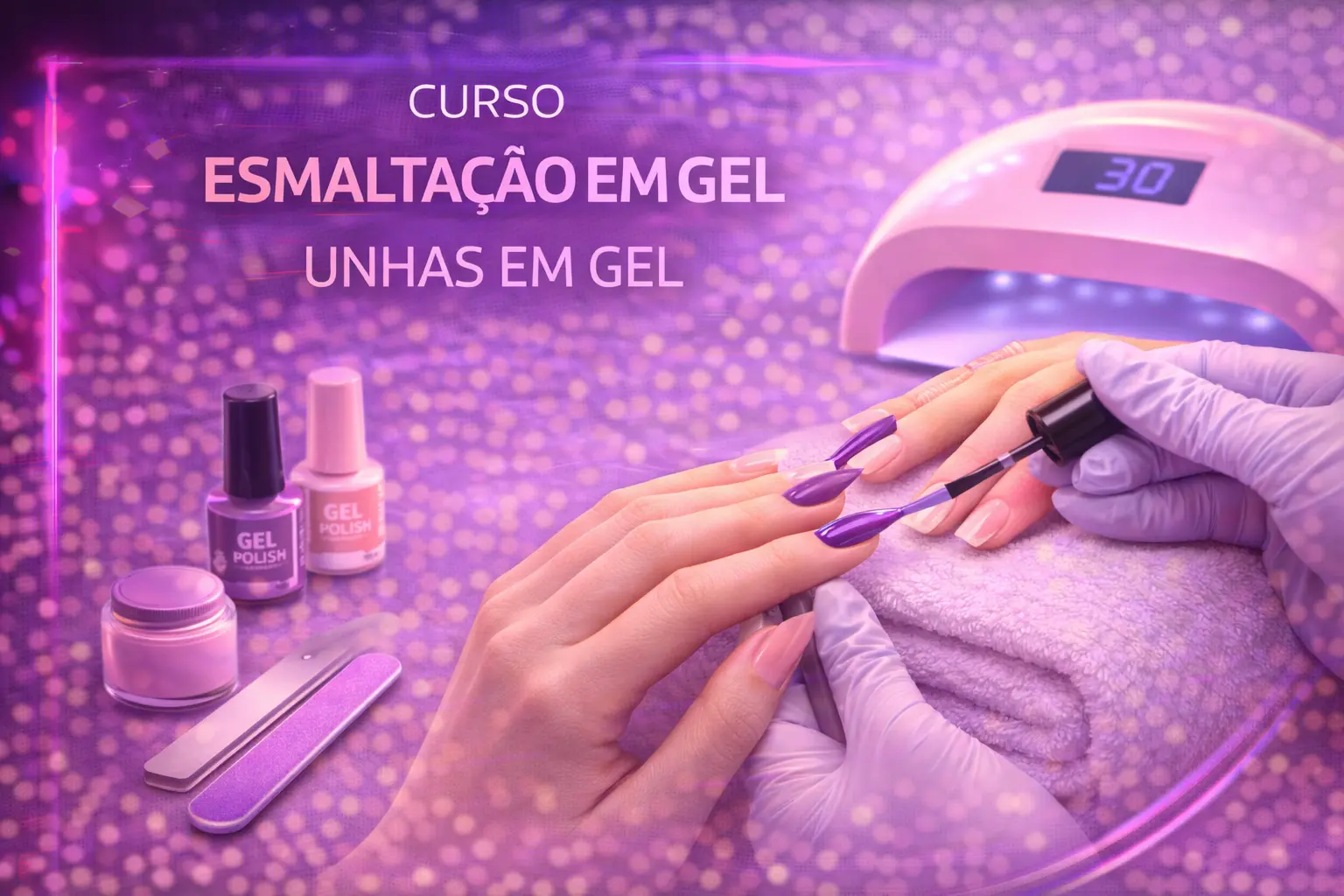 Curso de Esmaltação em Gel - Unhas em Gel
